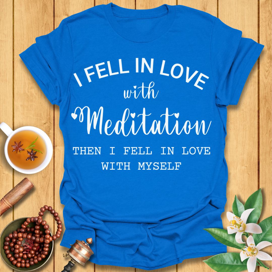 I fell in love with meditation T-Shirt