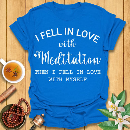 I fell in love with meditation T-Shirt