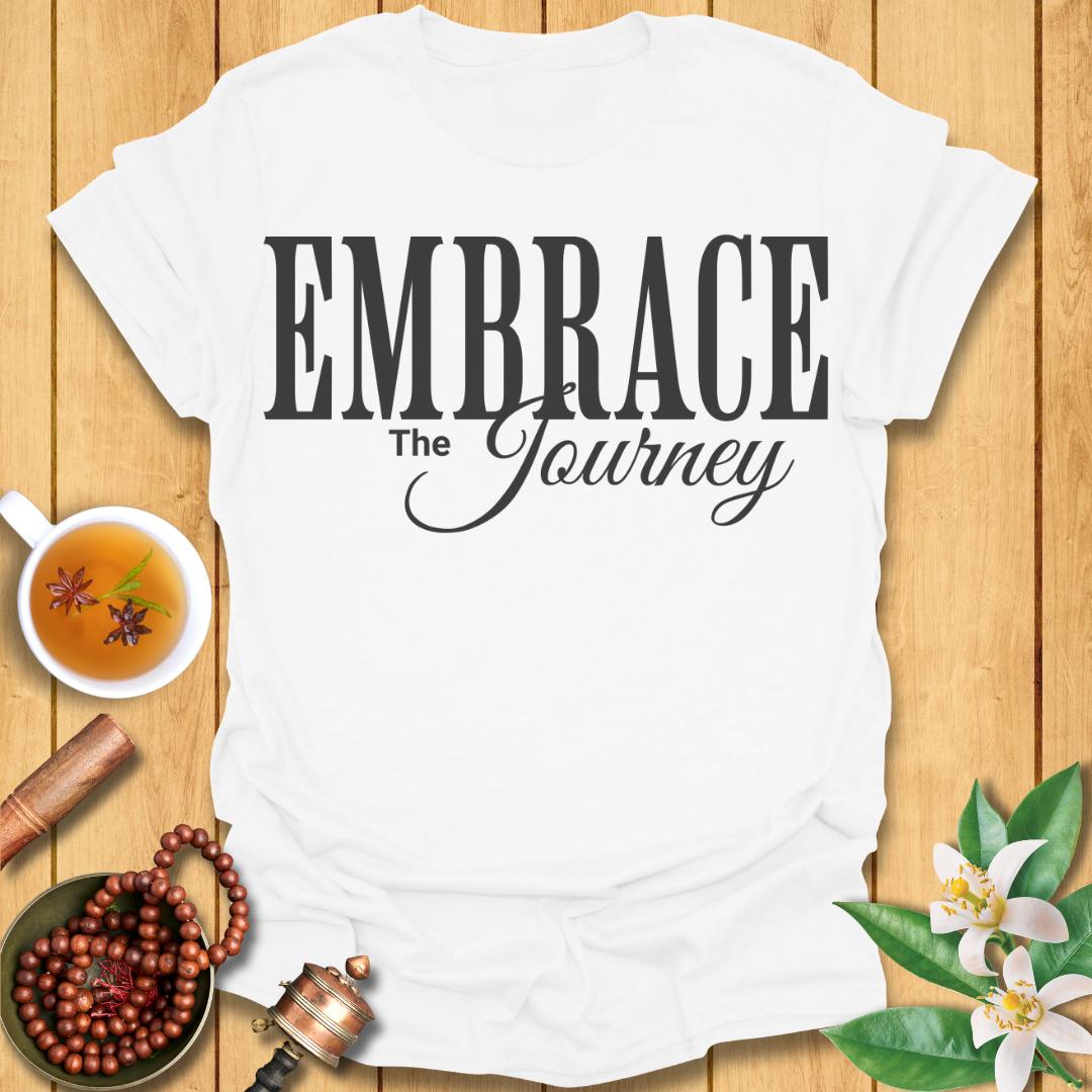 Embrace the Journey T-Shirt