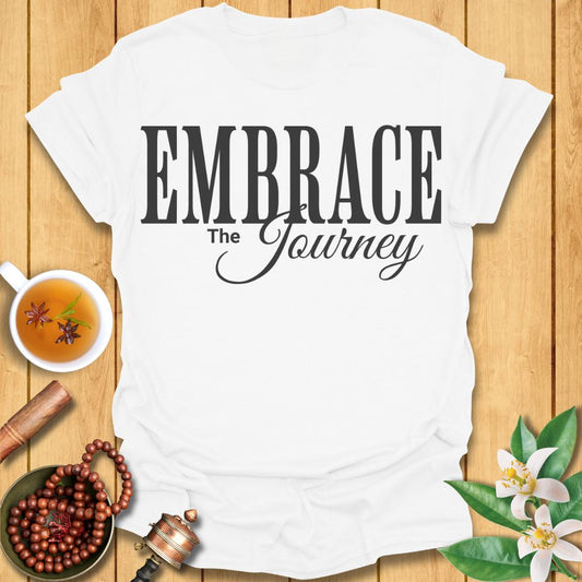 Embrace the Journey T-Shirt