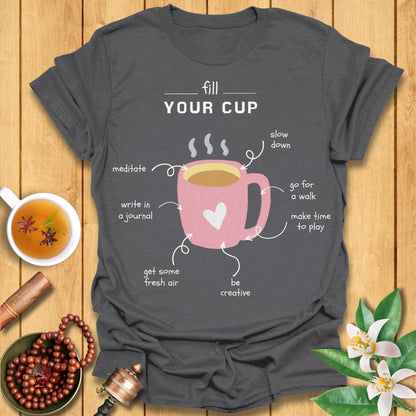 Fill Your Cup - Self-Care T-Shirt