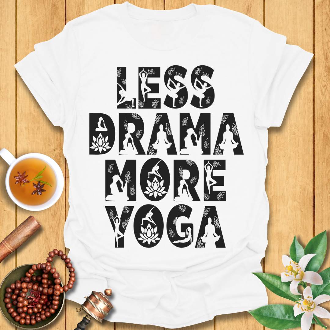 Less Drama More Yoga Poses T-Shirt