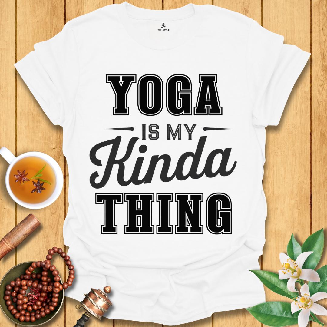 Yoga Is My Kinda Thing T-Shirt