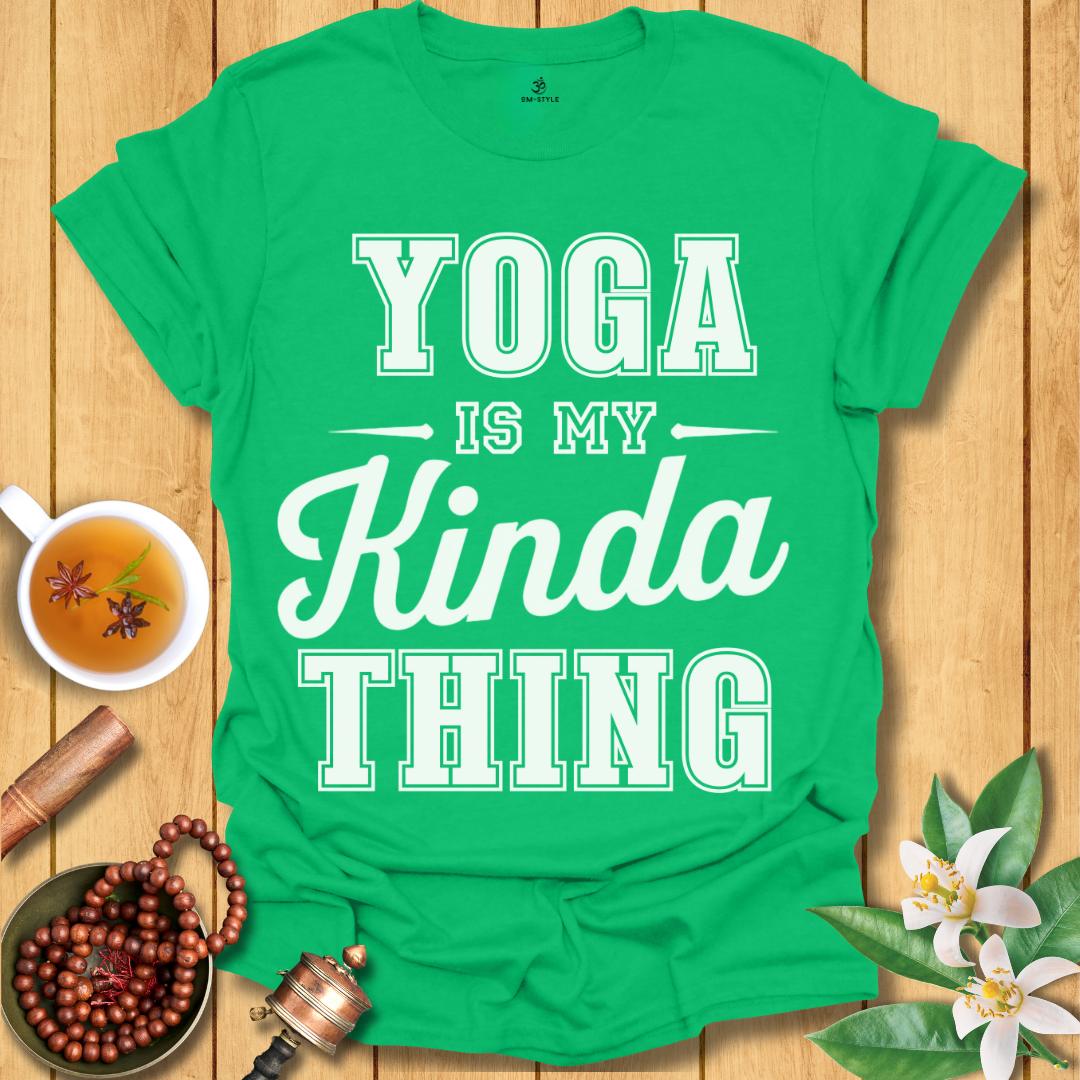 Yoga Is My Kinda Thing T-Shirt