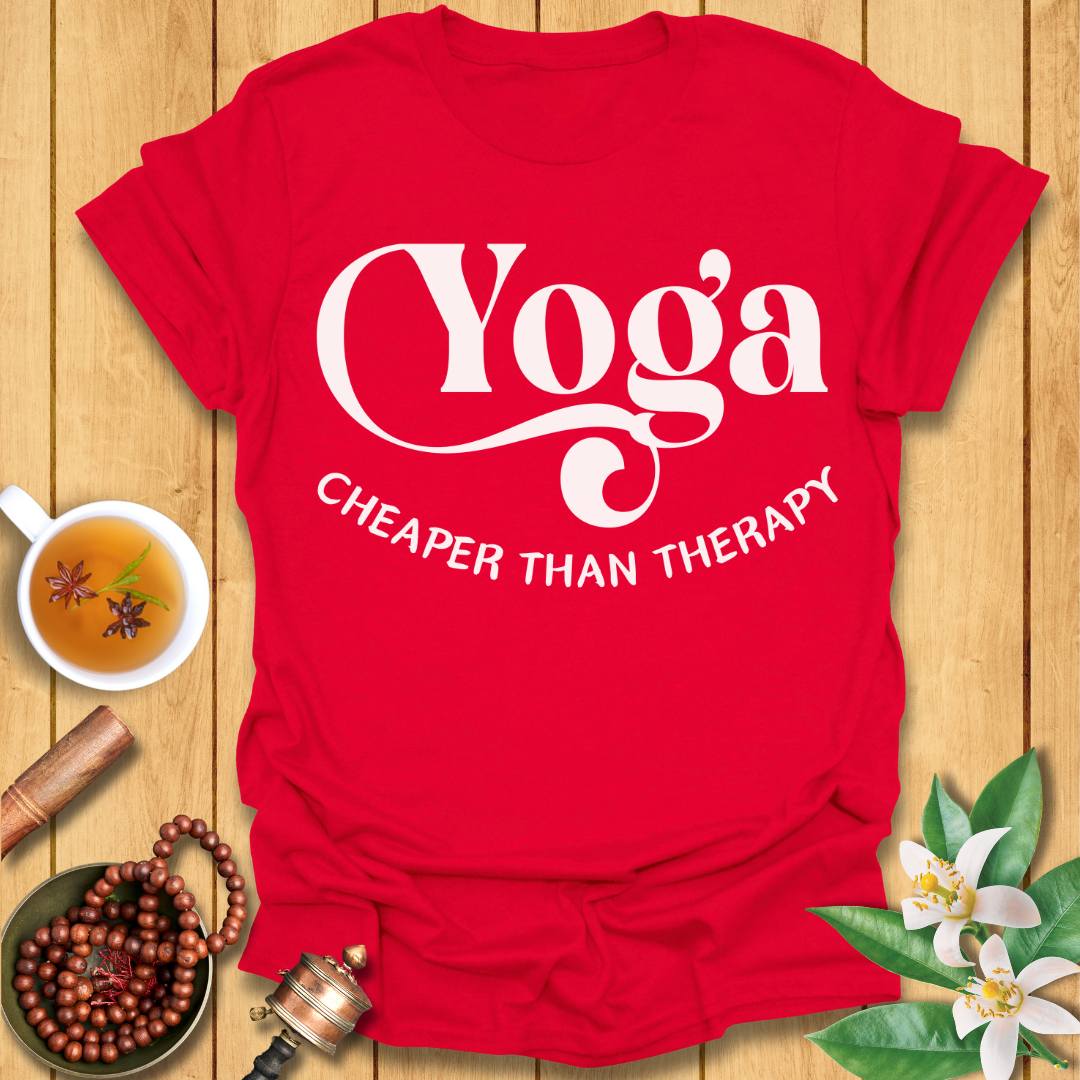 Yoga: Cheaper than therapy T-Shirt