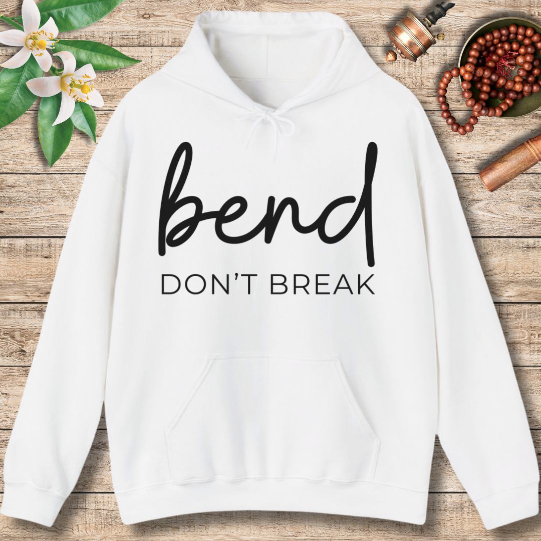 Bend Don't Break (Front Only) Hoodie