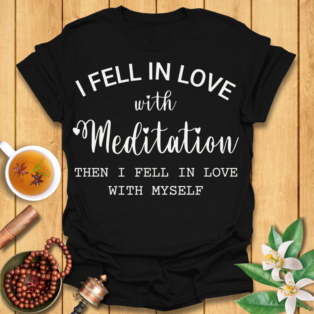 I fell in love with meditation T-Shirt