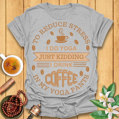 Funny Yoga and Coffee Lover T-Shirt