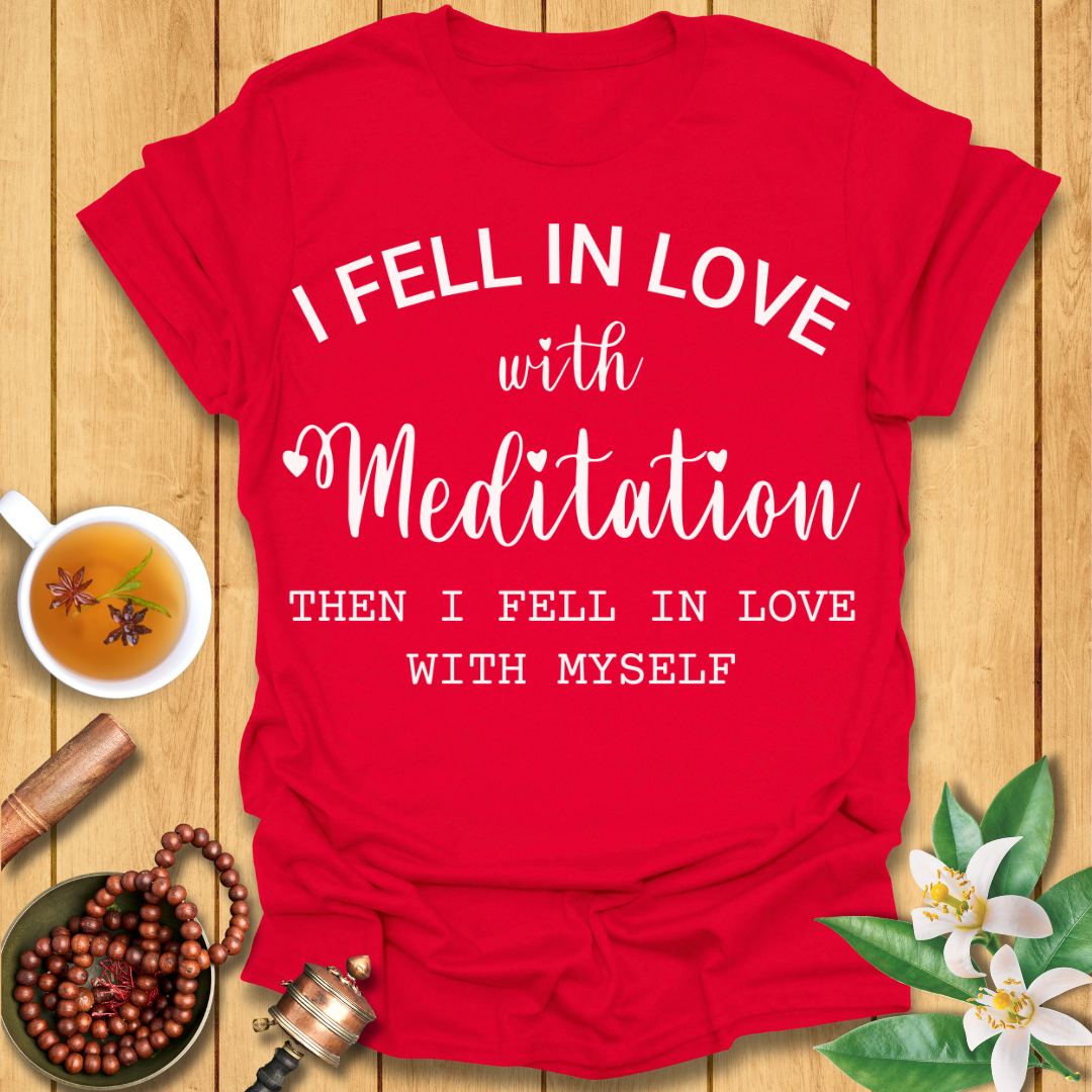 I fell in love with meditation T-Shirt