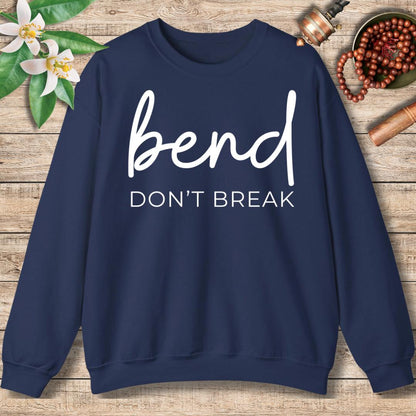 Bend Don't Break Sweatshirt