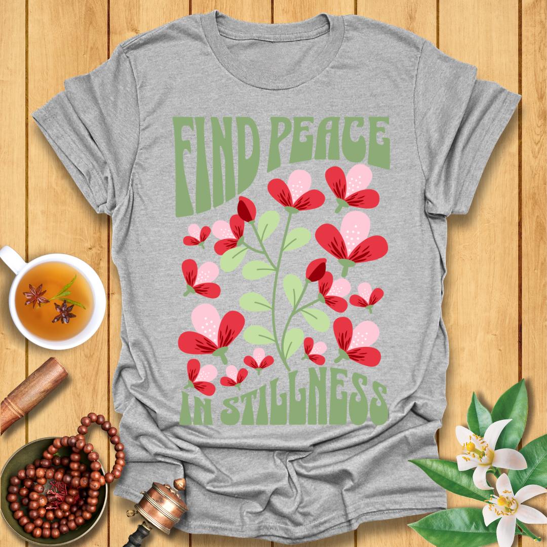 Find Peace in Stillness T-Shirt