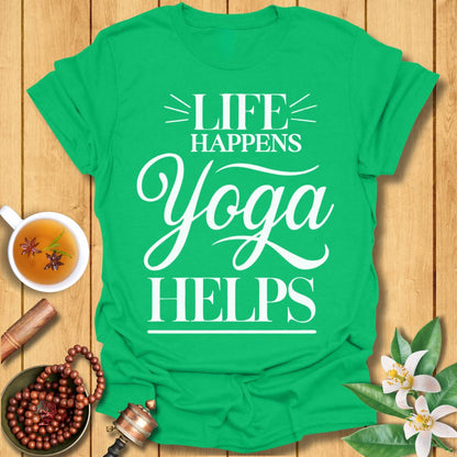 Life Happens Yoga Helps  T-Shirt