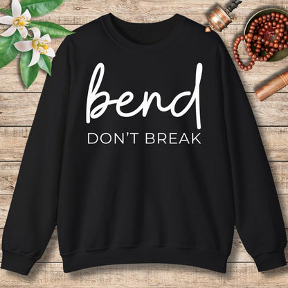 Bend Don't Break Sweatshirt