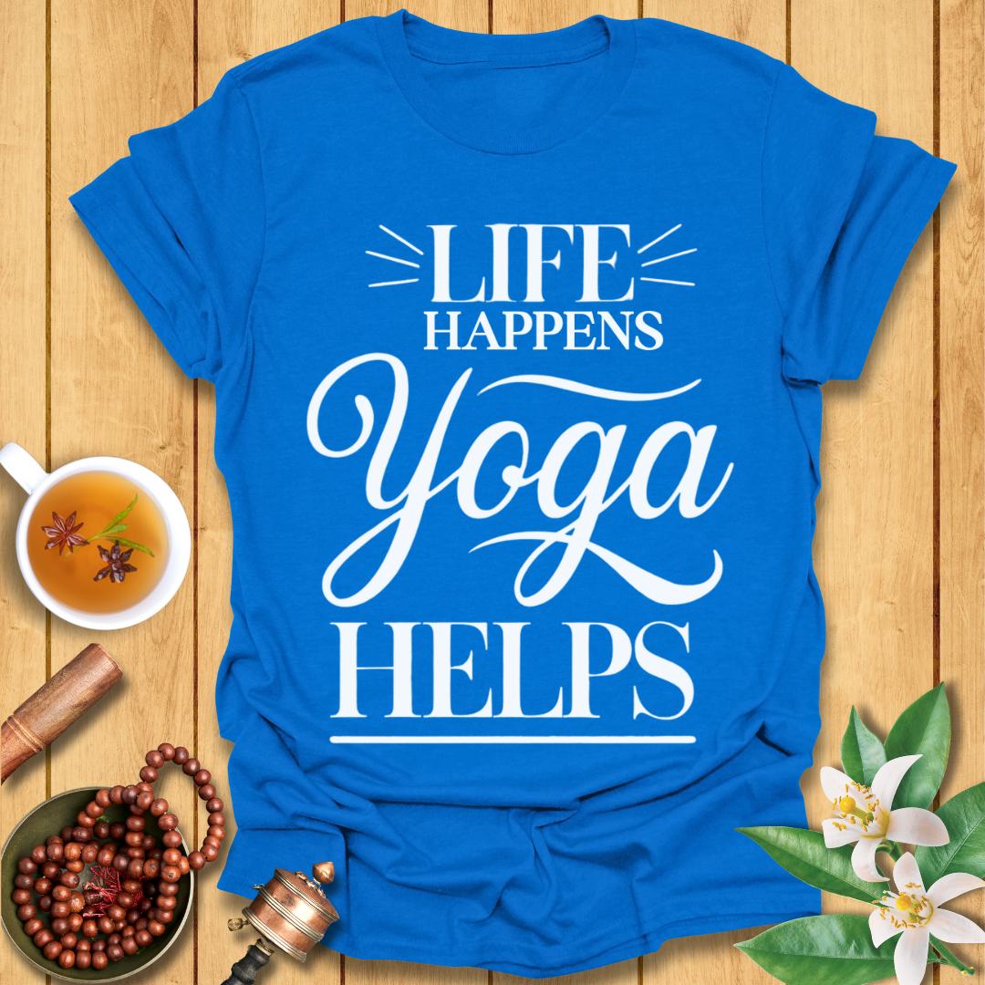 Life Happens Yoga Helps  T-Shirt