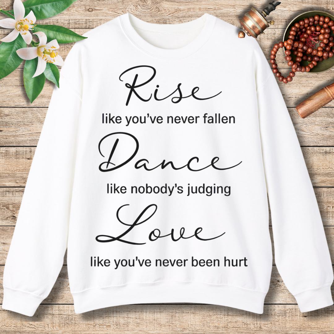 Rise, Dance, Love Sweatshirt