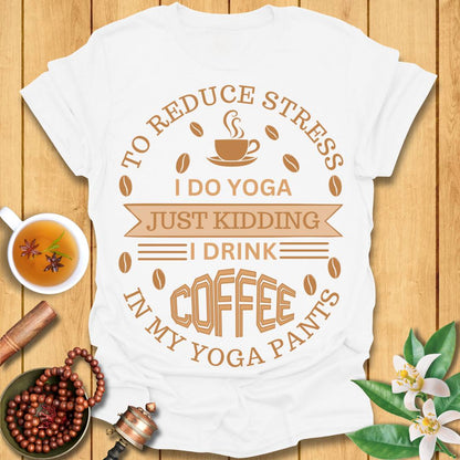 Funny Yoga and Coffee Lover T-Shirt