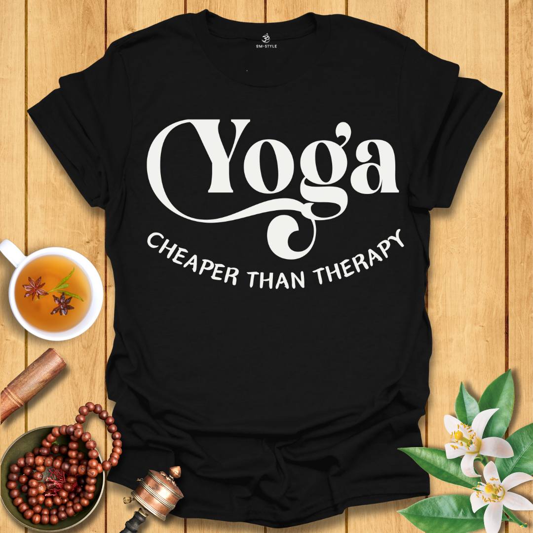 Yoga: Cheaper than therapy T-Shirt