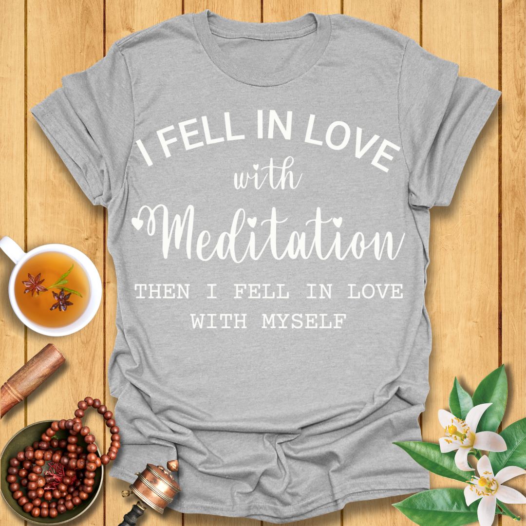 I fell in love with meditation T-Shirt