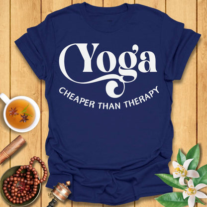 Yoga: Cheaper than therapy T-Shirt