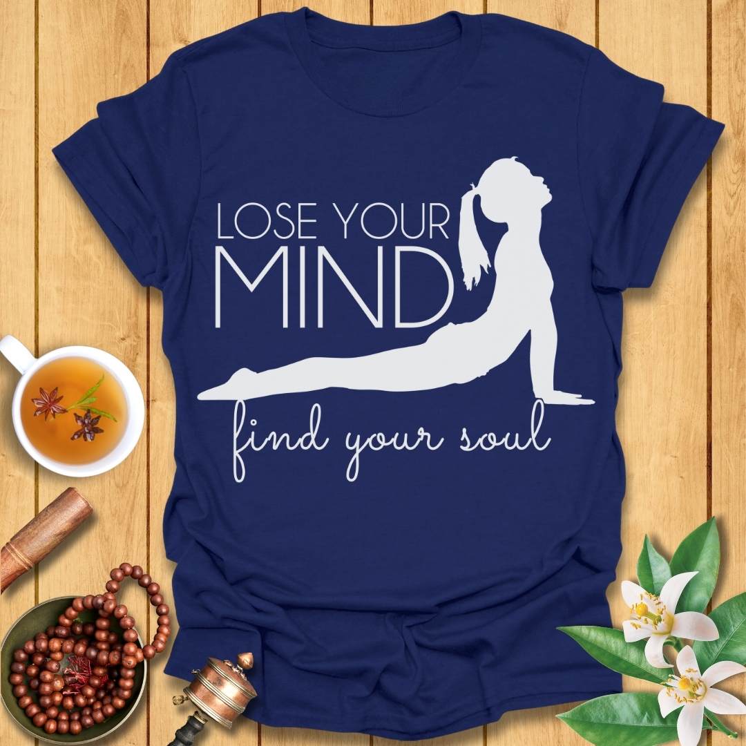 Lose Your Mind, Find Your Soul Yoga T-Shirt