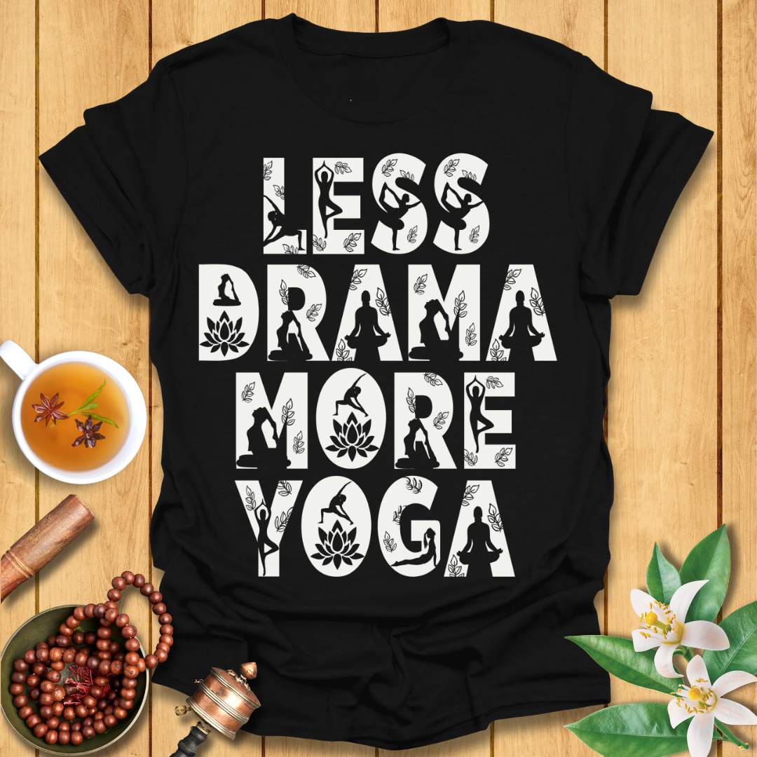 Less Drama More Yoga Poses T-Shirt