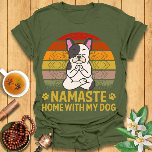 Namaste Home With My Dog T-Shirt