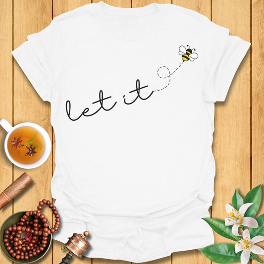 Let It Bee - T-Shirt