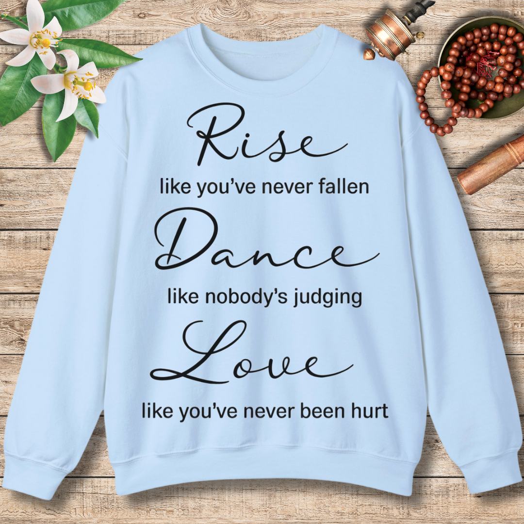 Rise, Dance, Love Sweatshirt