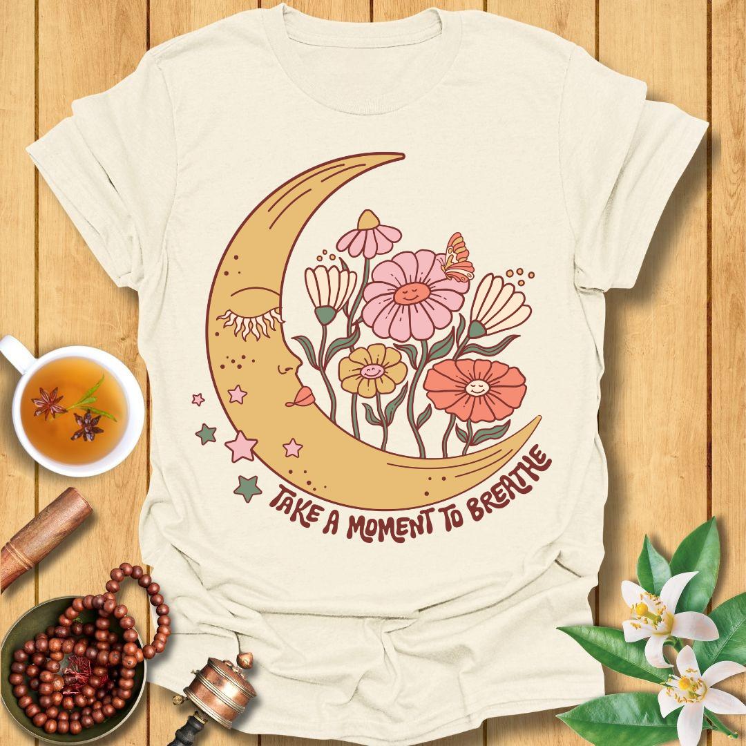 Take a moment to breathe T-Shirt