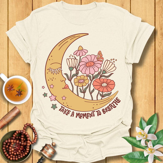 Take a moment to breathe T-Shirt