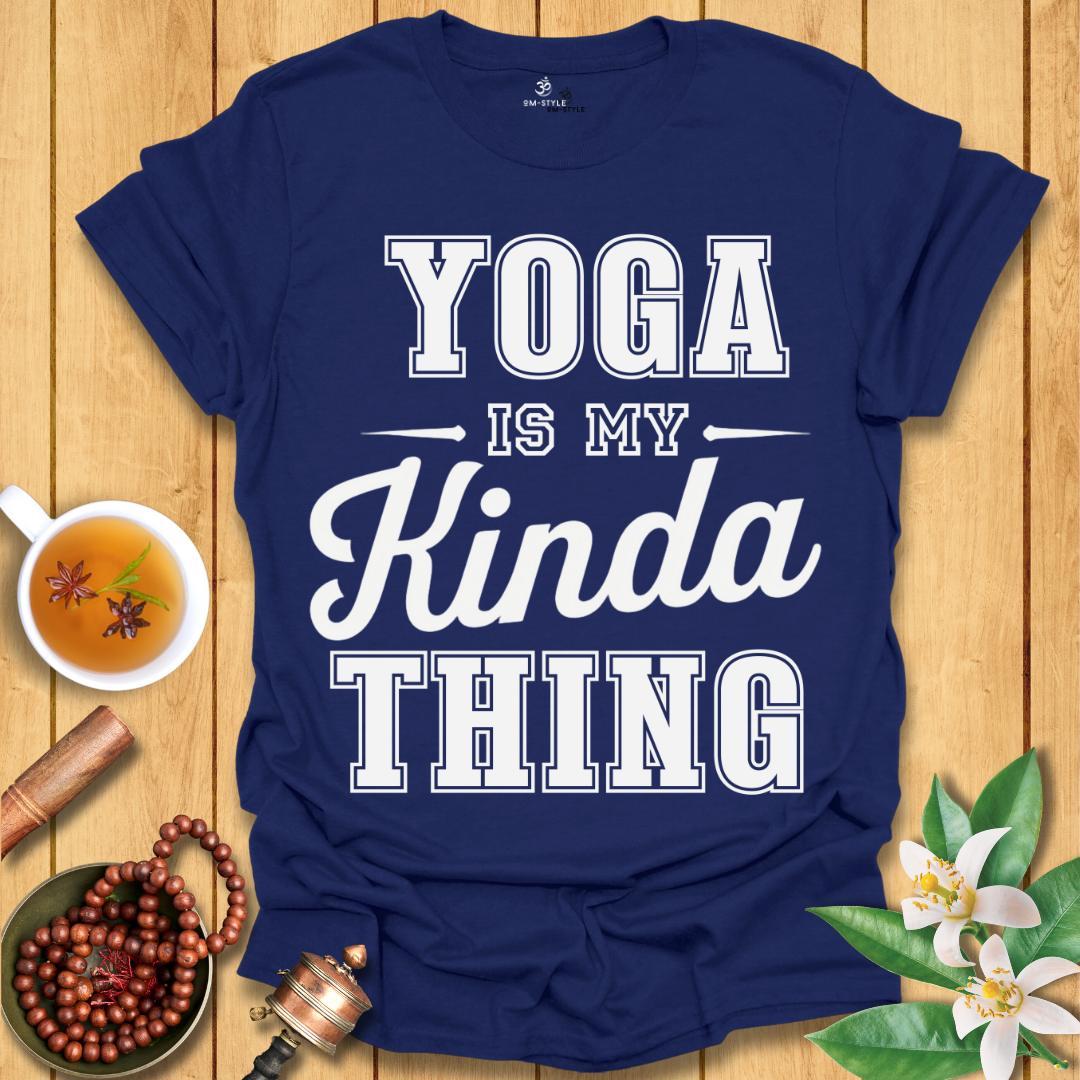 Yoga Is My Kinda Thing T-Shirt