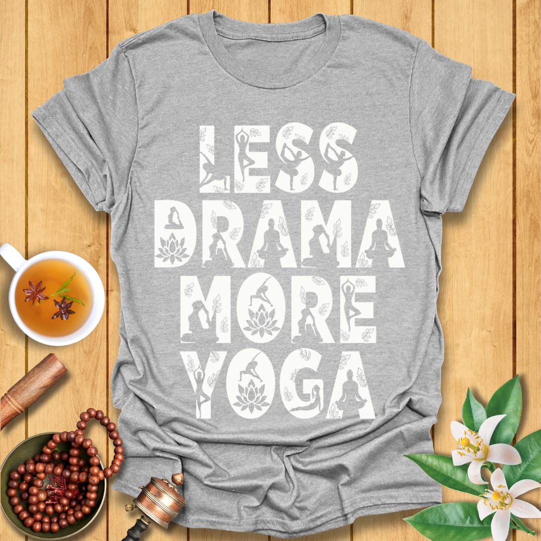 Less Drama More Yoga Poses T-Shirt