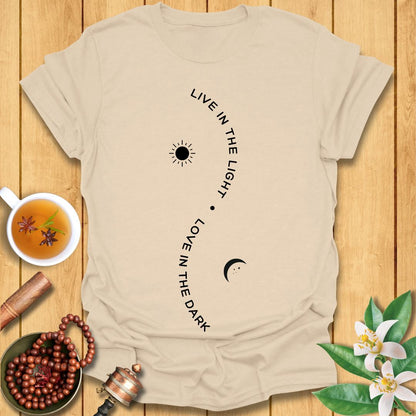 Live in the light Love in the dark Vertical Design T-Shirt