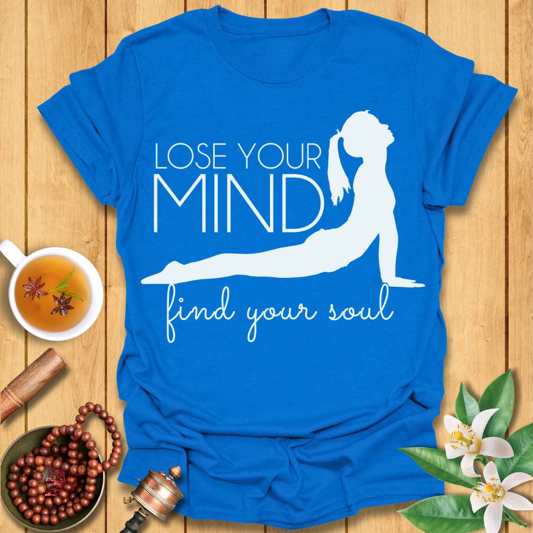 Lose Your Mind, Find Your Soul Yoga T-Shirt
