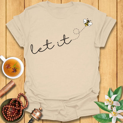 Let It Bee - T-Shirt