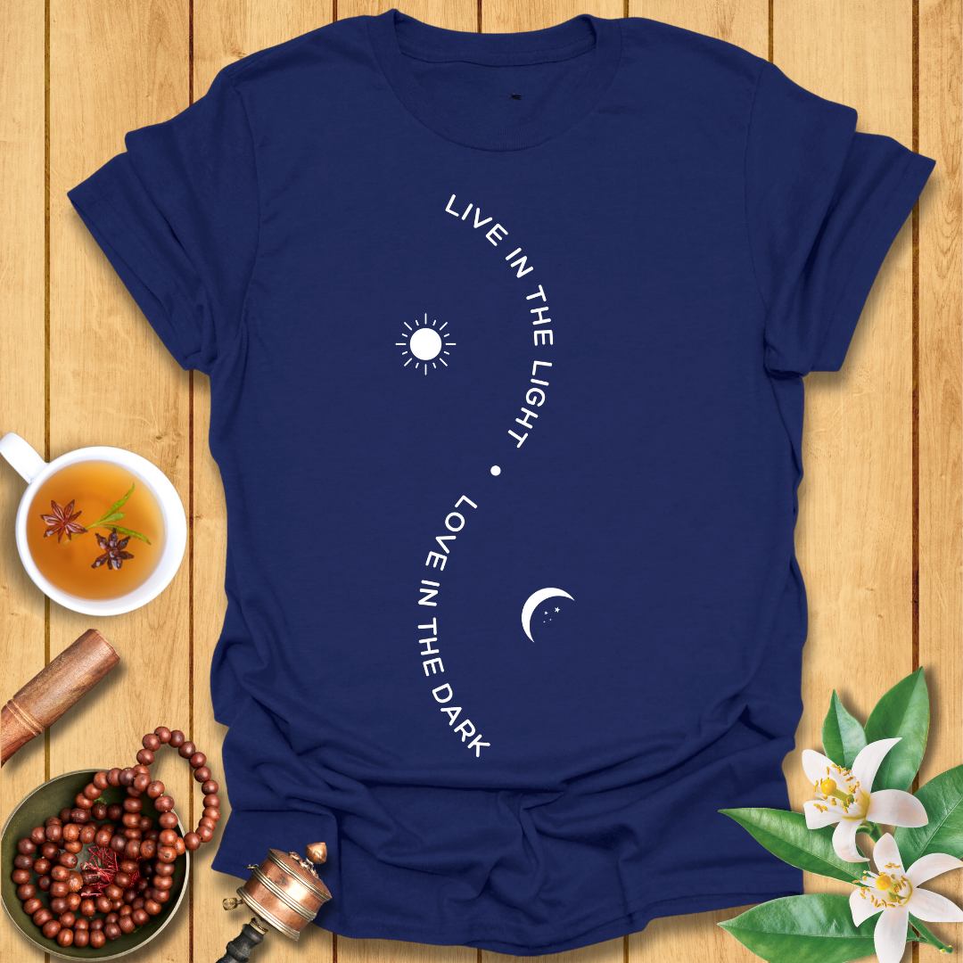 Live in the light Love in the dark Vertical Design T-Shirt