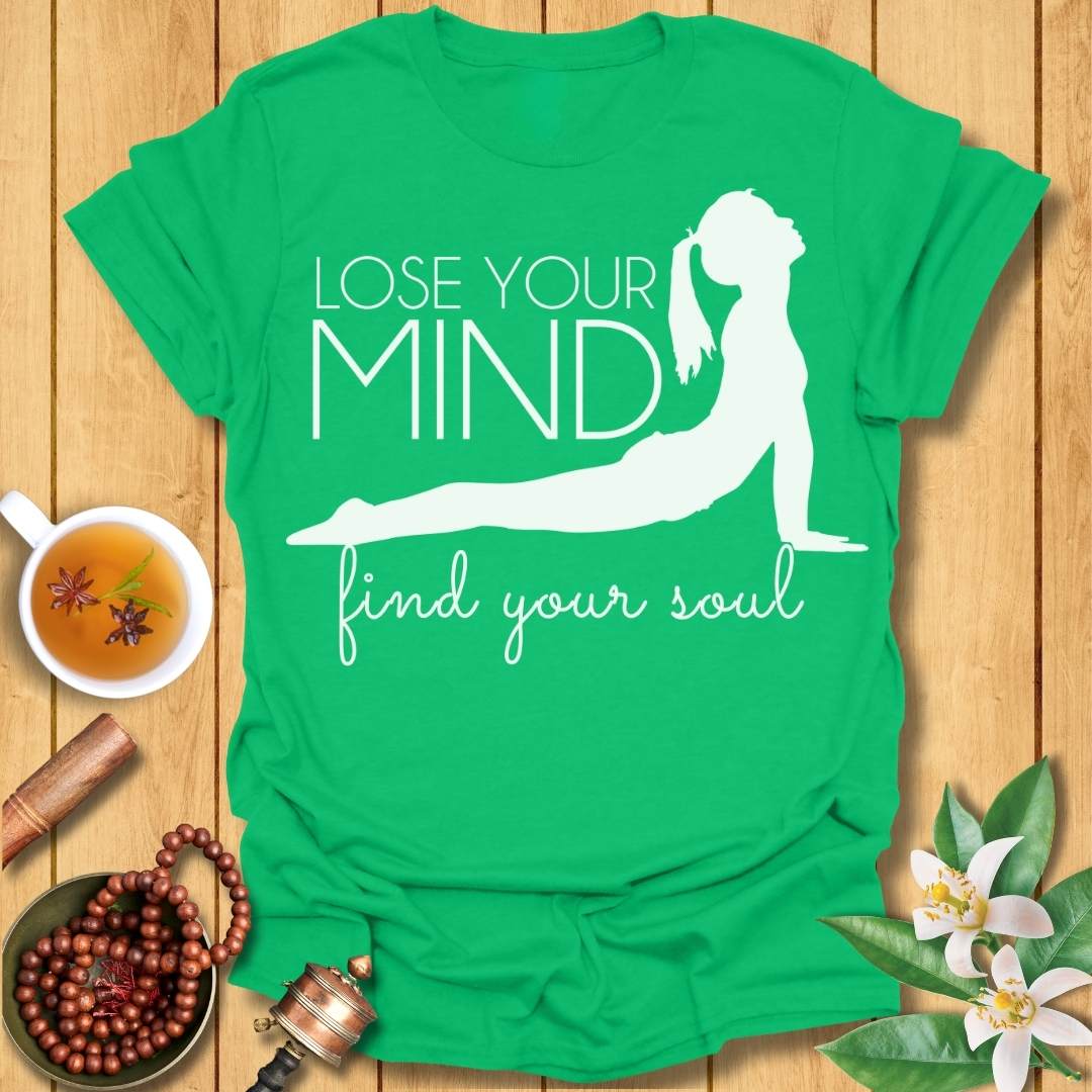 Lose Your Mind, Find Your Soul Yoga T-Shirt