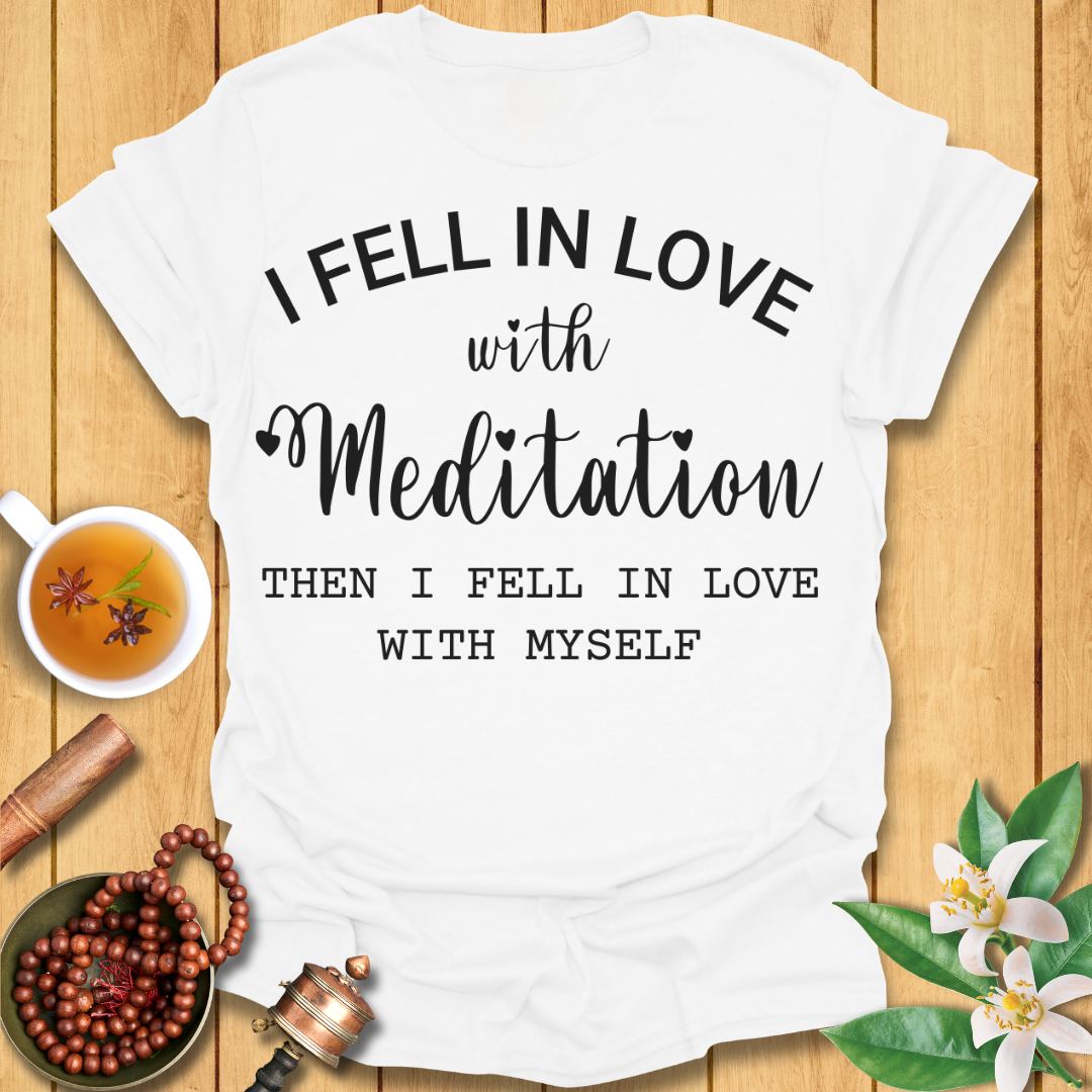 I fell in love with meditation T-Shirt