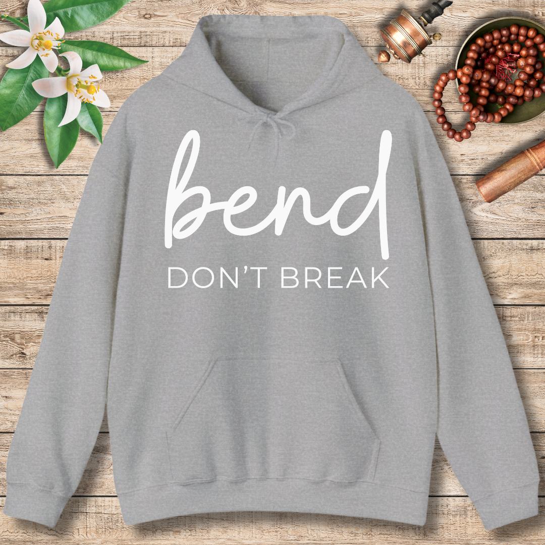 Bend Don't Break (Front Only) Hoodie