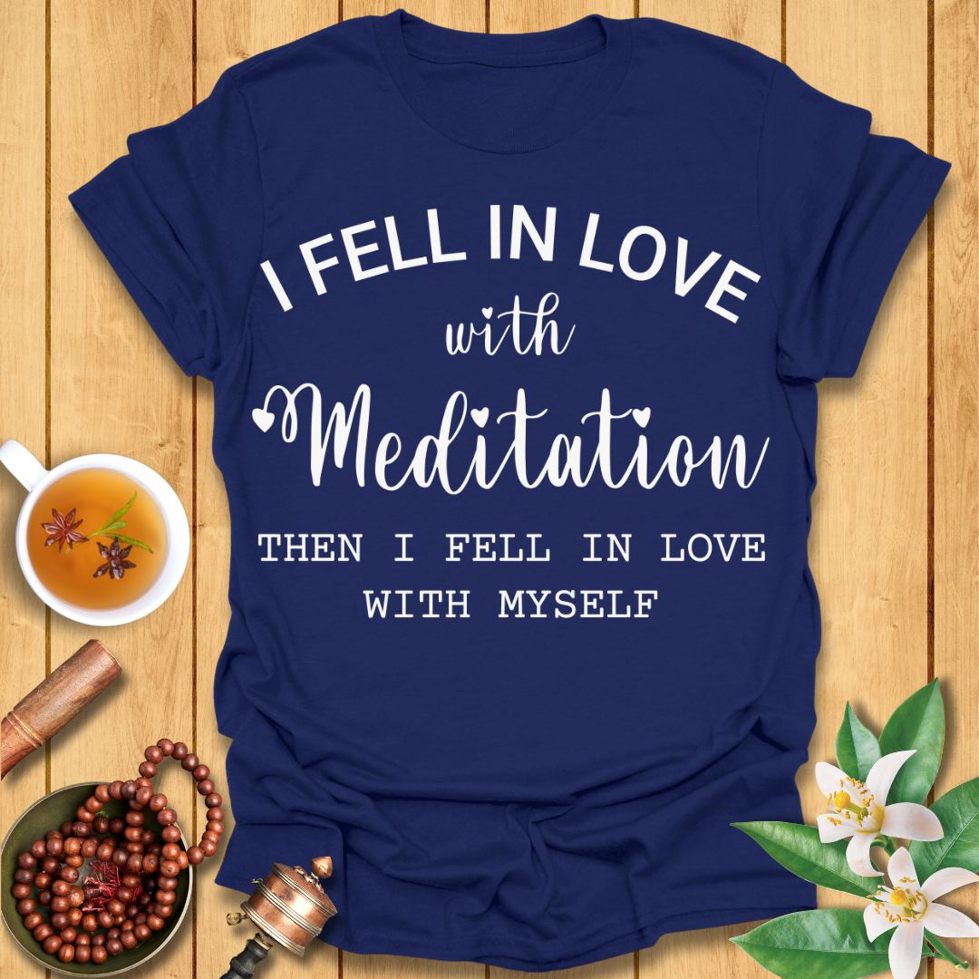 I fell in love with meditation T-Shirt