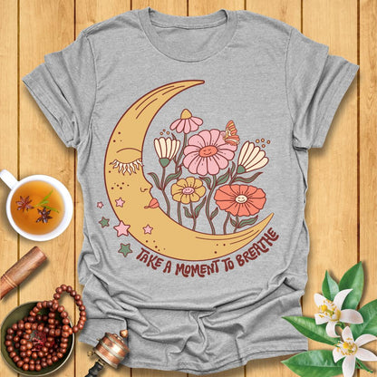Take a moment to breathe T-Shirt