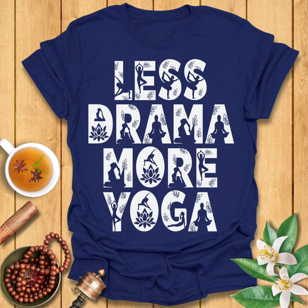 Less Drama More Yoga Poses T-Shirt