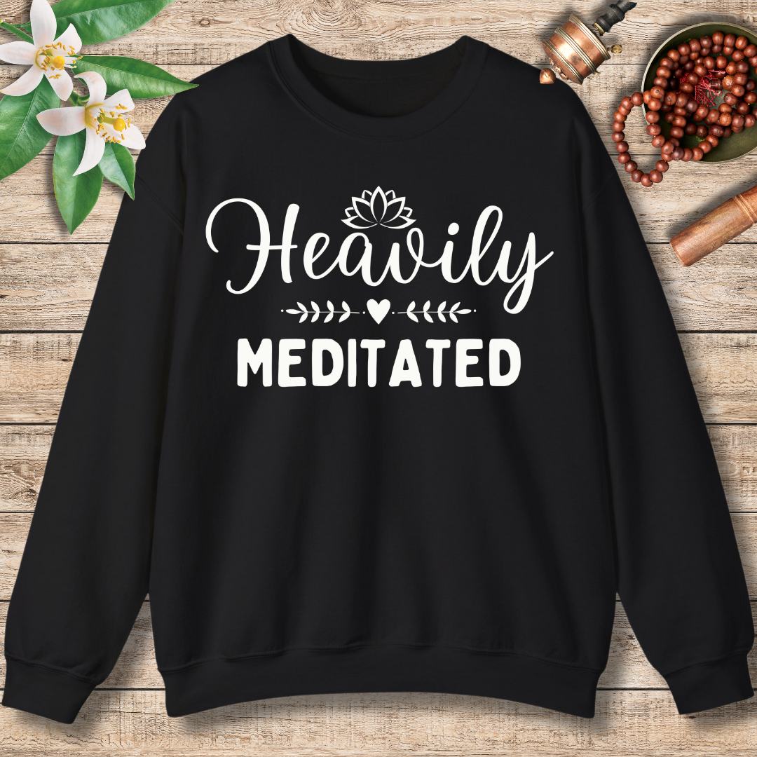 Heavily Meditated Sweatshirt