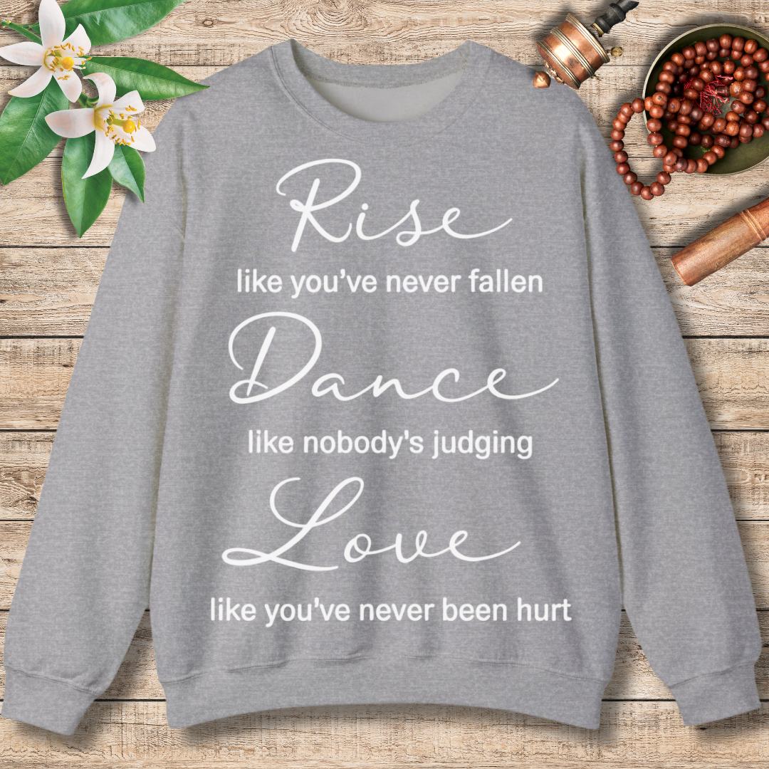 Rise, Dance, Love Sweatshirt