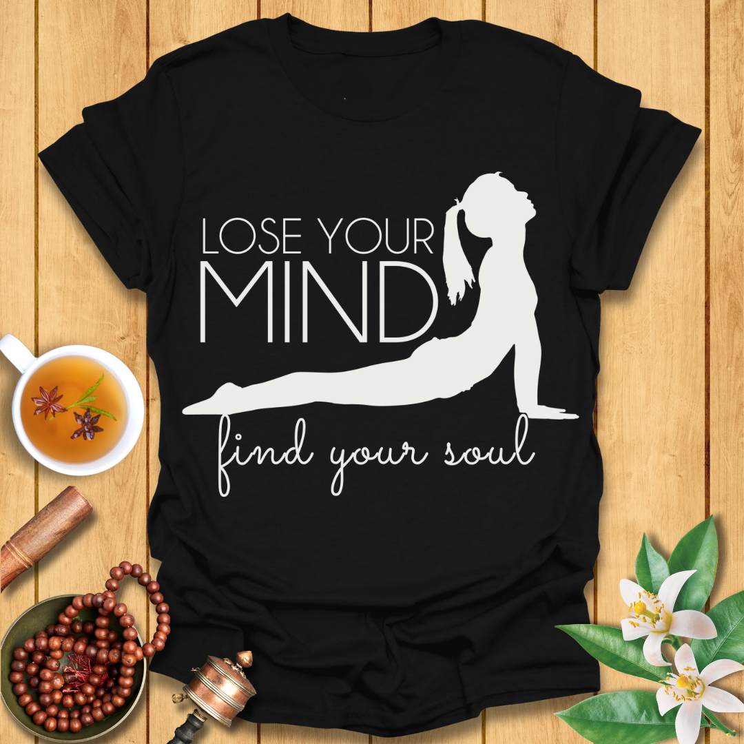 Lose Your Mind, Find Your Soul Yoga T-Shirt