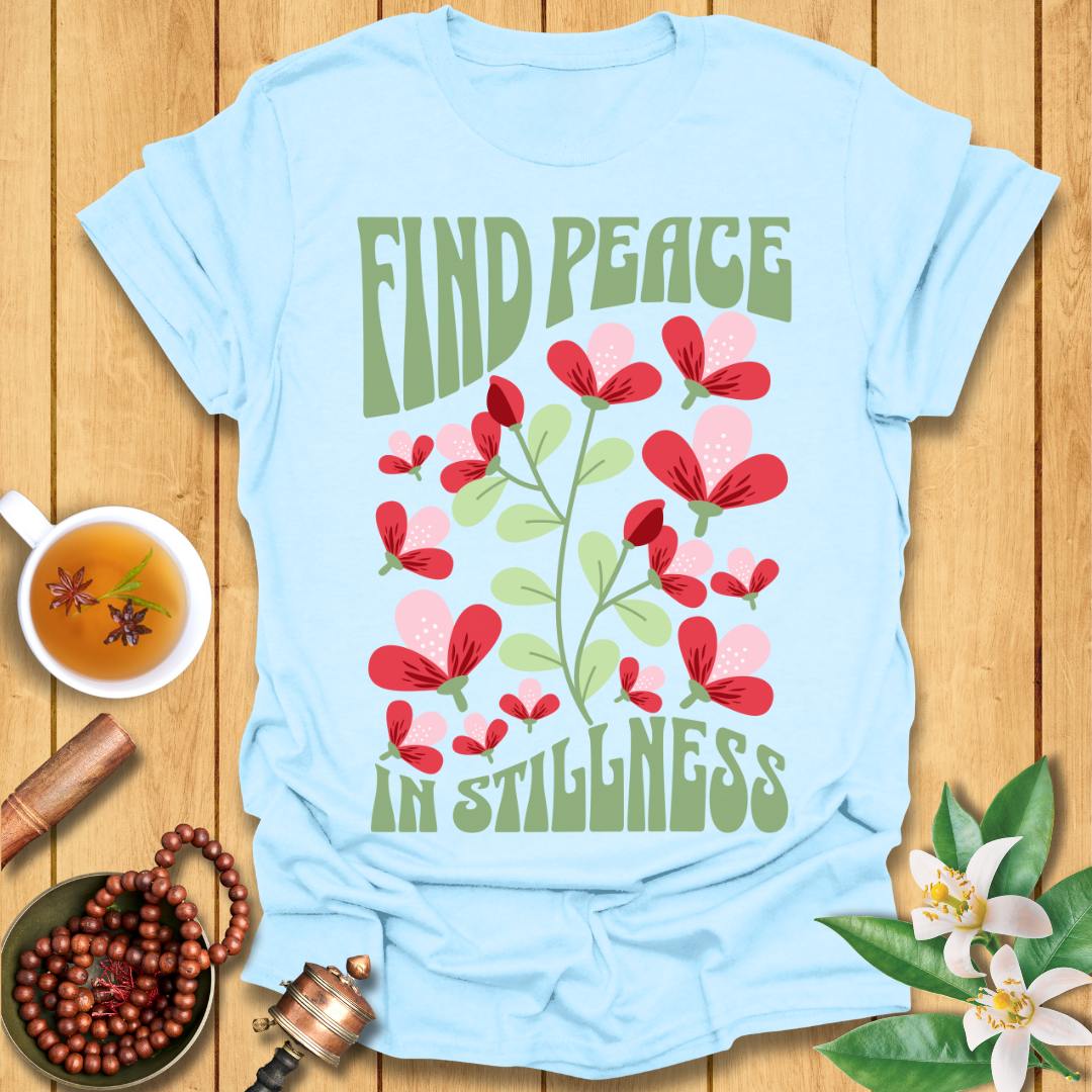 Find Peace in Stillness T-Shirt