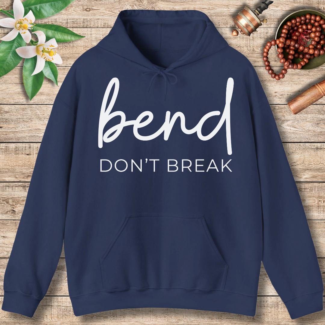 Bend Don't Break (Front Only) Hoodie