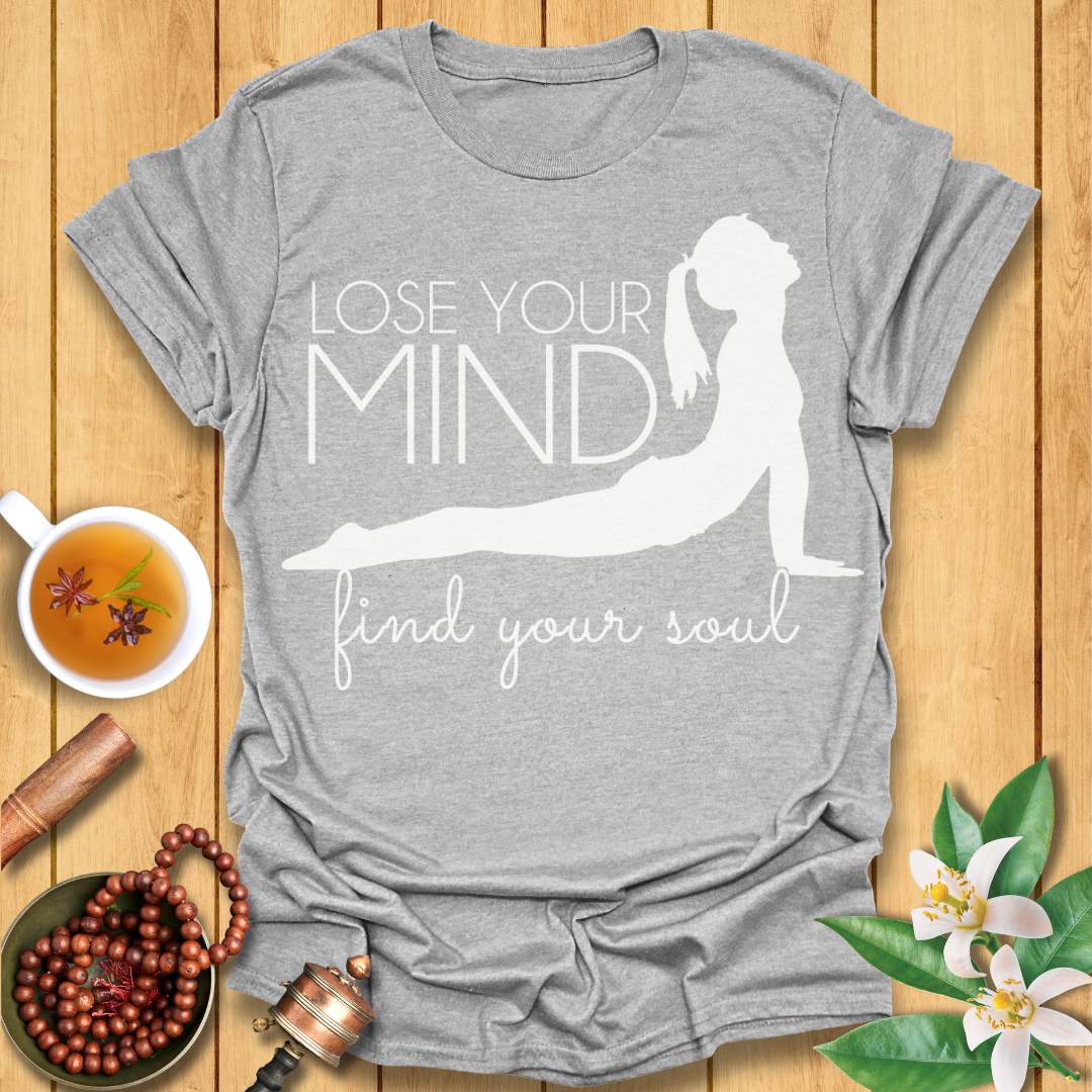 Lose Your Mind, Find Your Soul Yoga T-Shirt