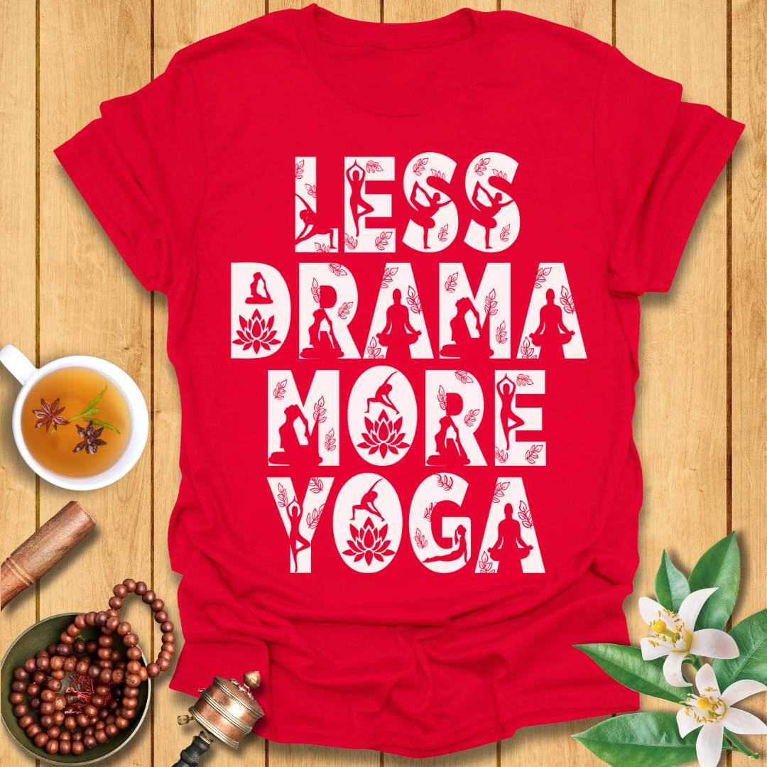 Less Drama More Yoga Poses T-Shirt