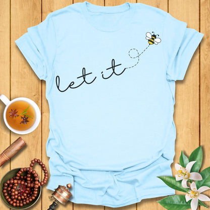 Let It Bee - T-Shirt